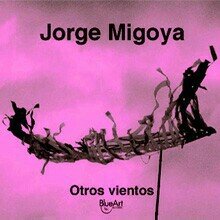 Otros vientos (Jorge Migoya)