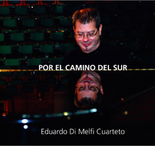Por el camino del sur (Eduardo Di Melfi Cuarteto)